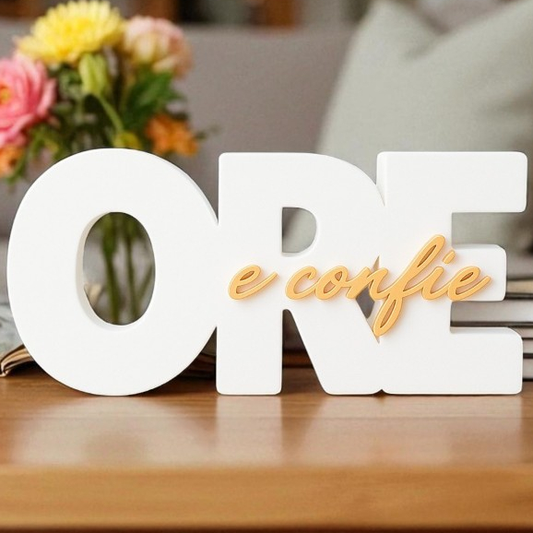 Letreiro Decorativo Ore e Confie